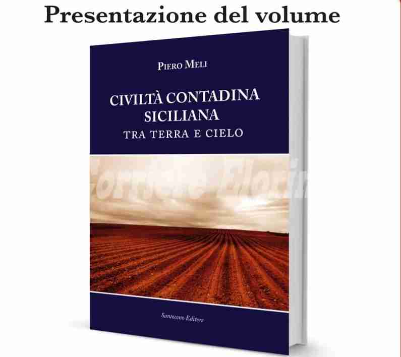 “La Civiltà Contadina siciliana”. Domani la presentazione del nuovo libro di Piero Meli