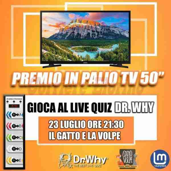 Dottor Why, giovedì al “Gatto e la Volpe” in palio un TV 50 pollici ultra Hd